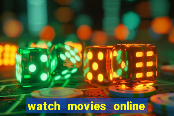 watch movies online for free