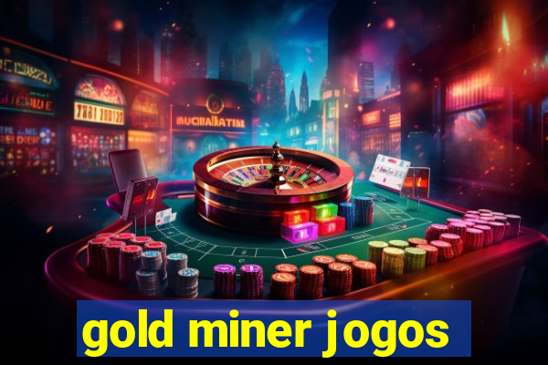 gold miner jogos