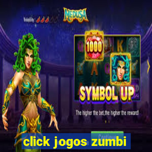 click jogos zumbi