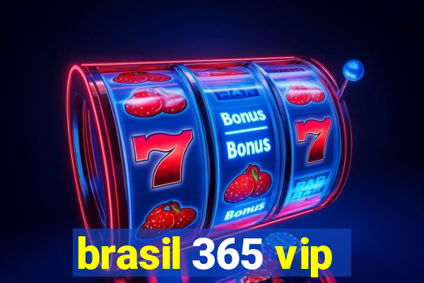 brasil 365 vip