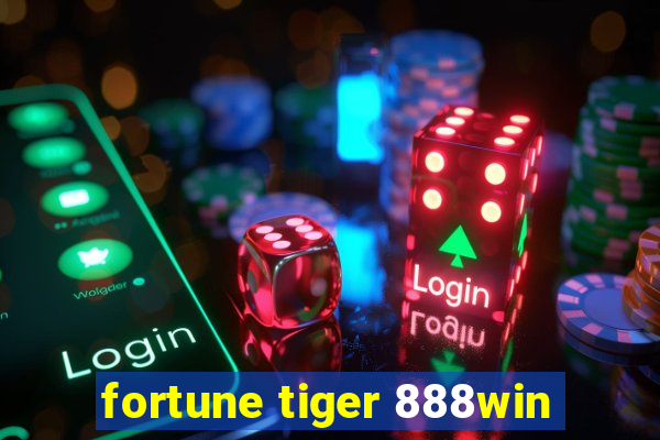 fortune tiger 888win