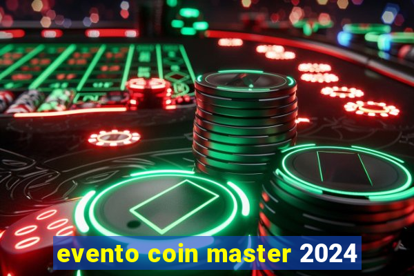 evento coin master 2024