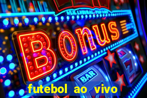 futebol ao vivo sem travar