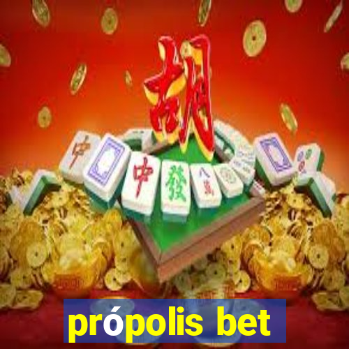 própolis bet