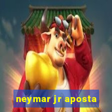 neymar jr aposta