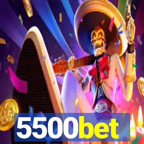 5500bet