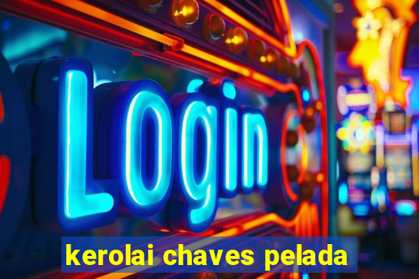 kerolai chaves pelada