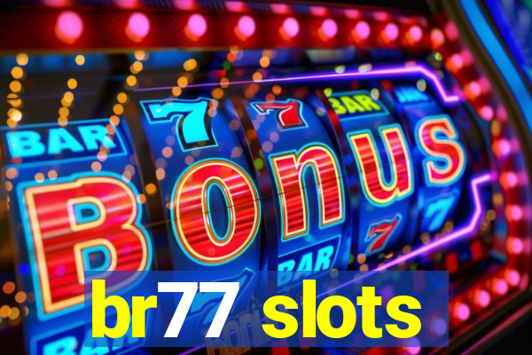 br77 slots