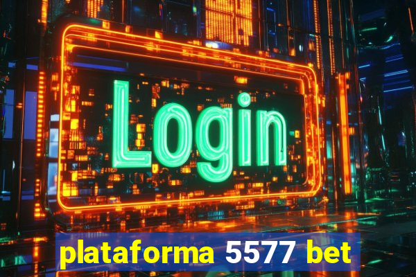 plataforma 5577 bet