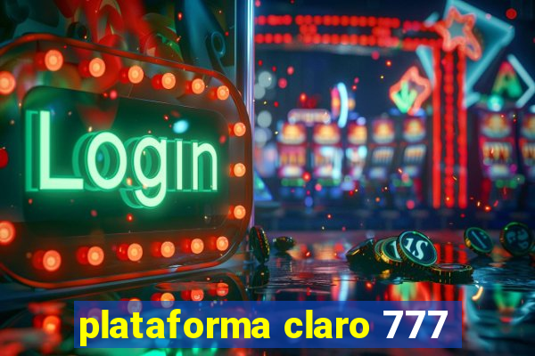 plataforma claro 777