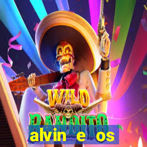 alvin e os esquilos rede canais