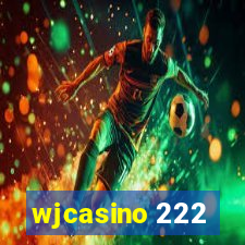 wjcasino 222