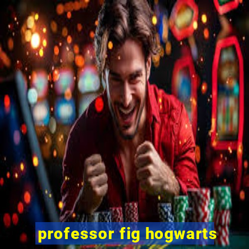 professor fig hogwarts