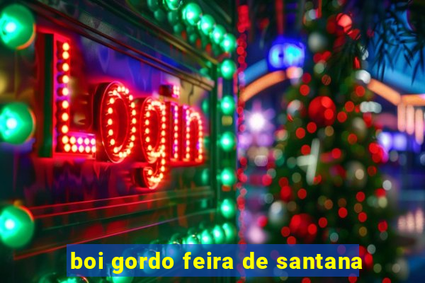 boi gordo feira de santana