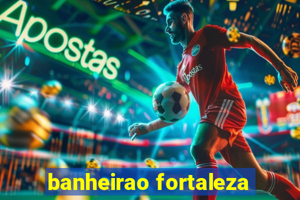 banheirao fortaleza