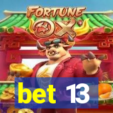 bet 13