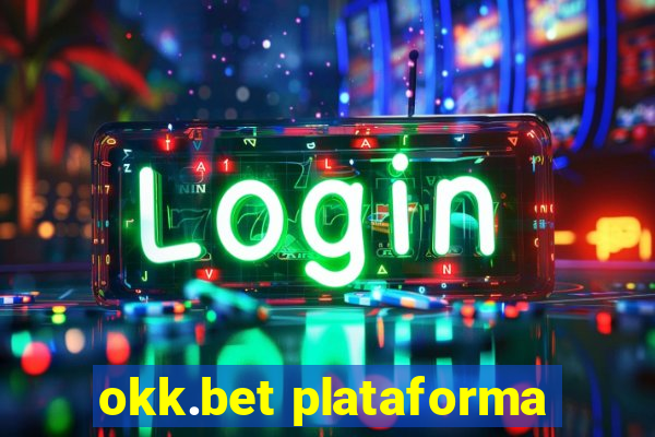 okk.bet plataforma