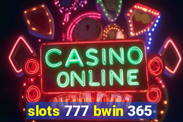 slots 777 bwin 365