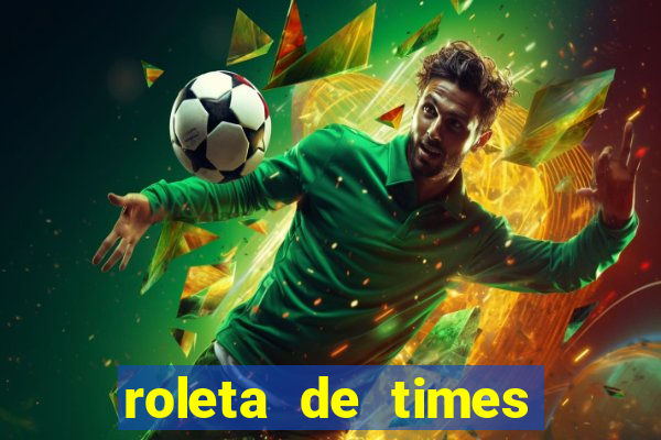 roleta de times champions league