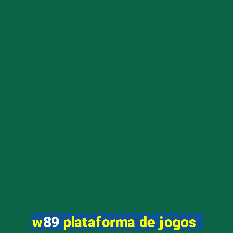 w89 plataforma de jogos