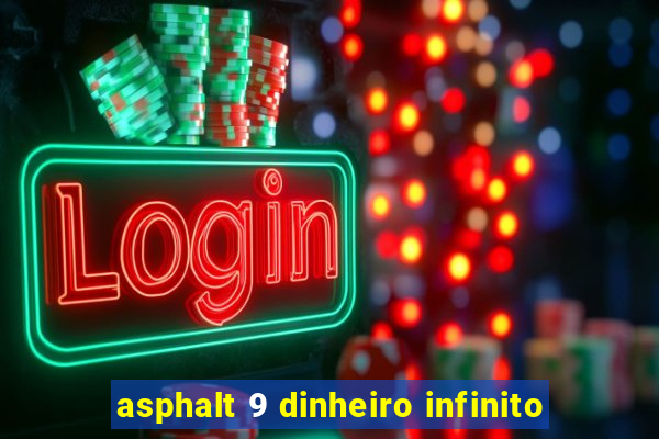 asphalt 9 dinheiro infinito