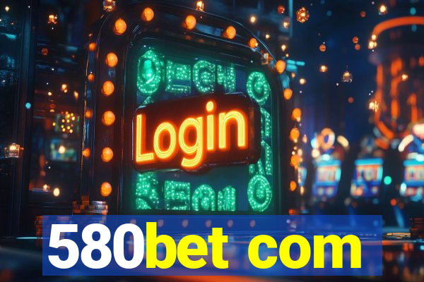 580bet com