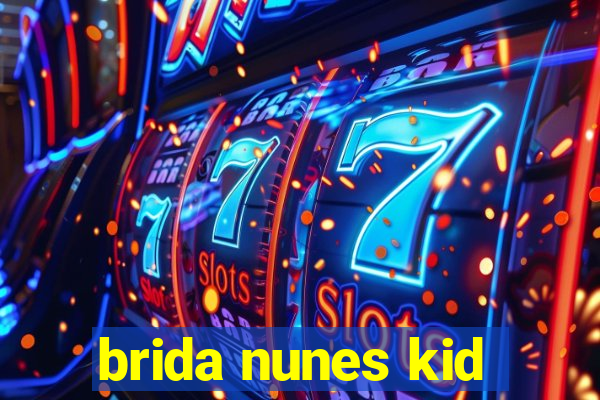 brida nunes kid