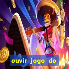 ouvir jogo do vasco ao vivo