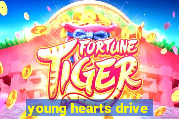 young hearts drive