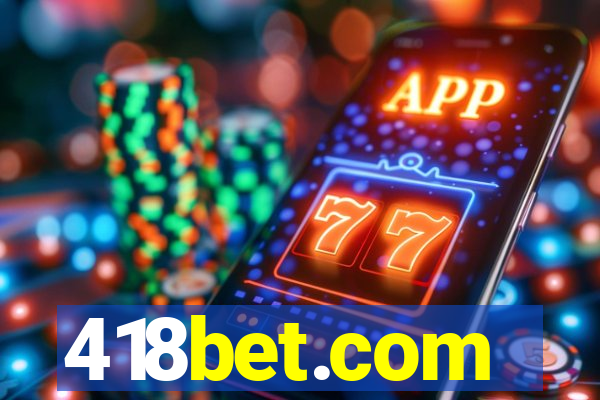 418bet.com