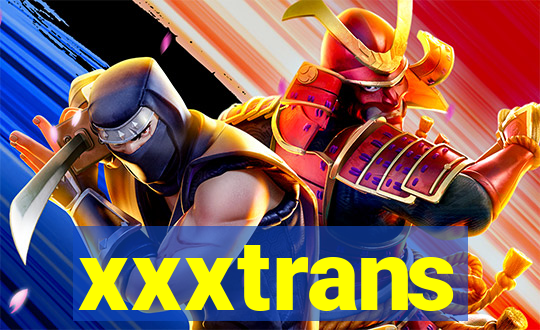 xxxtrans