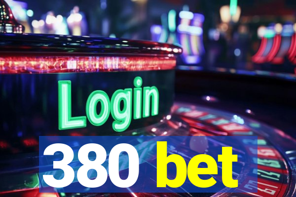 380 bet