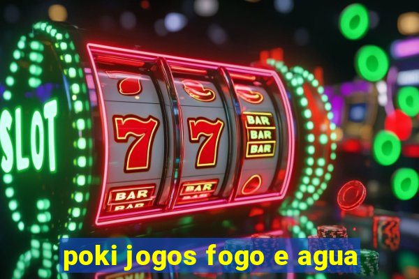 poki jogos fogo e agua