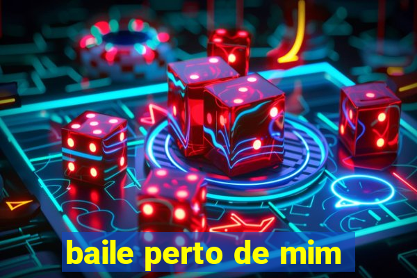 baile perto de mim