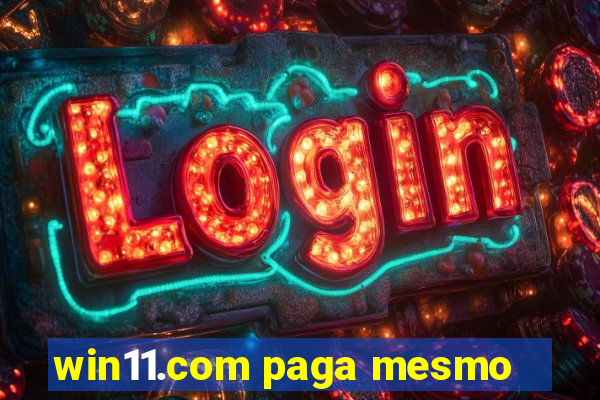 win11.com paga mesmo