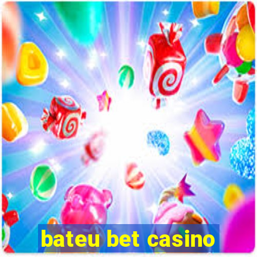 bateu bet casino