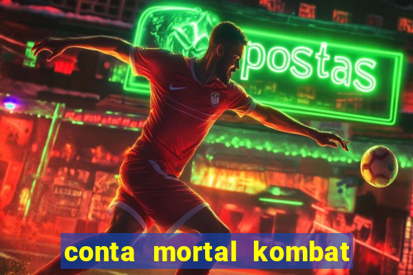 conta mortal kombat mobile grátis conta mortal kombat mobile