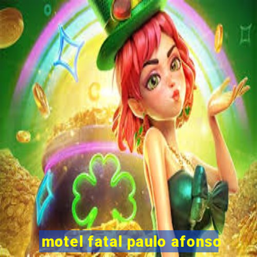 motel fatal paulo afonso