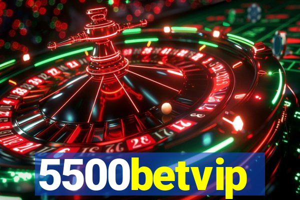 5500betvip