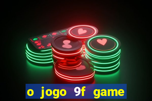 o jogo 9f game paga mesmo