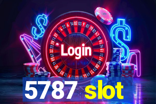 5787 slot