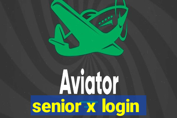 senior x login