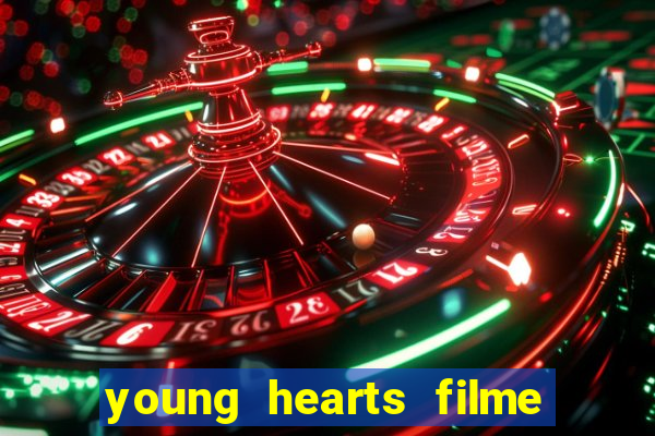 young hearts filme completo dublado