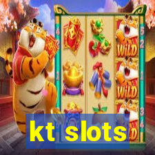 kt slots