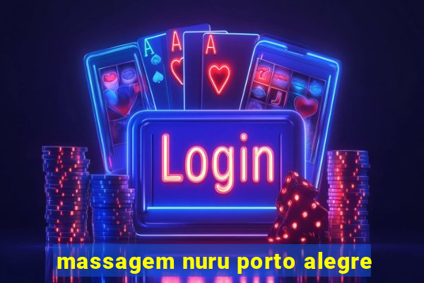 massagem nuru porto alegre