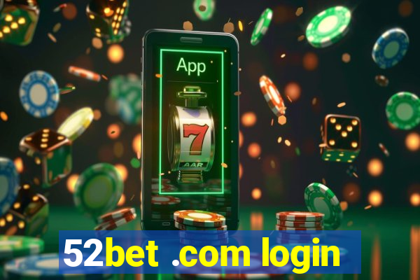 52bet .com login