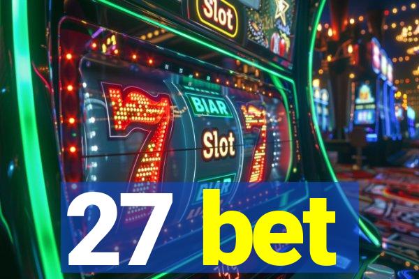 27 bet