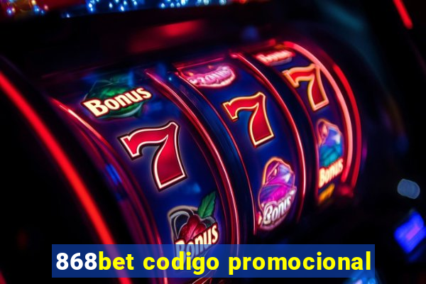 868bet codigo promocional