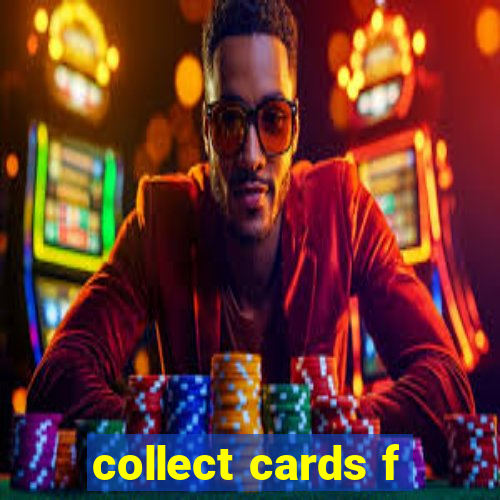 collect cards f