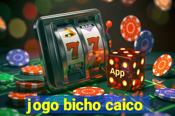 jogo bicho caico